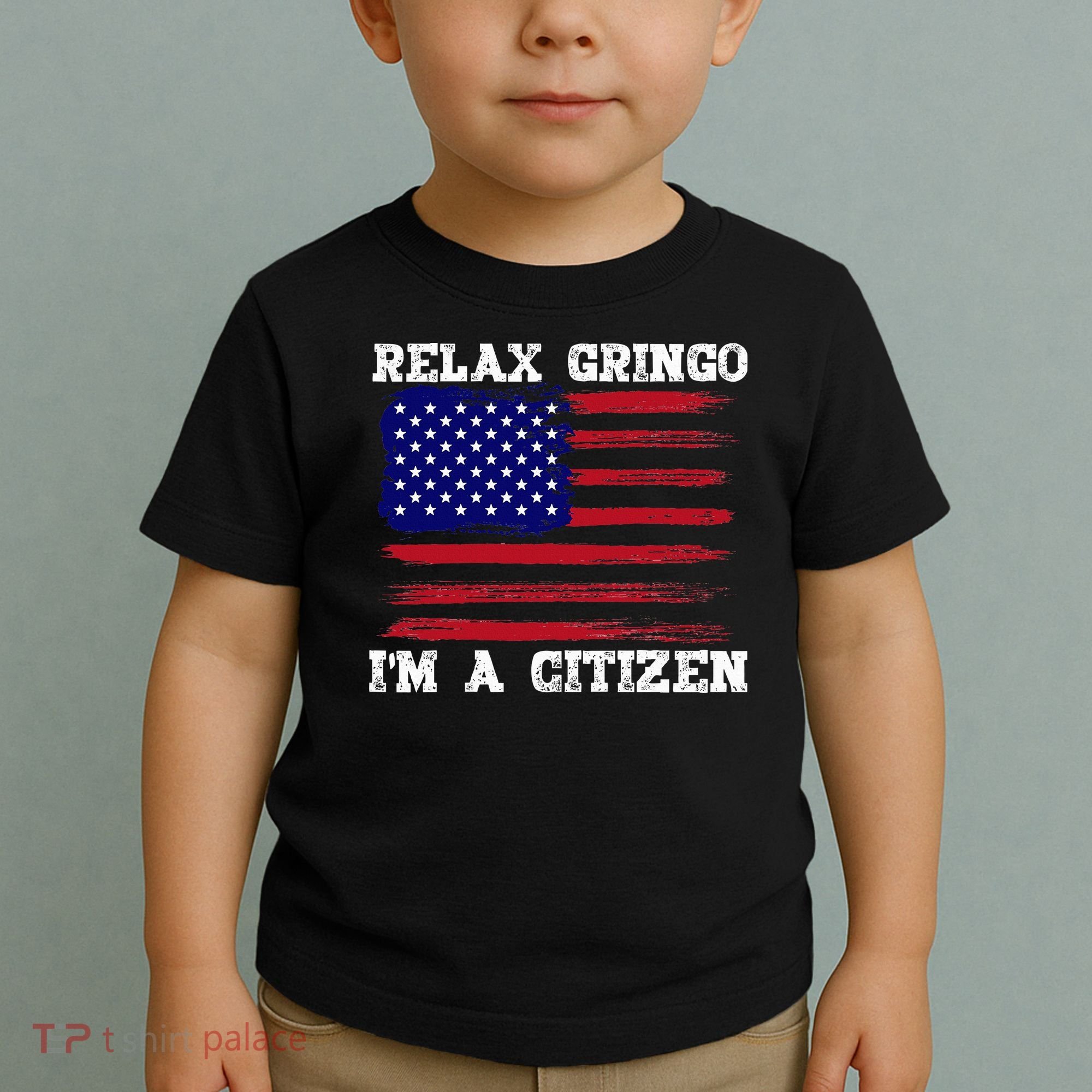 Relax Gringo IM A Usa Citizen Funny Toddler T-Shirt