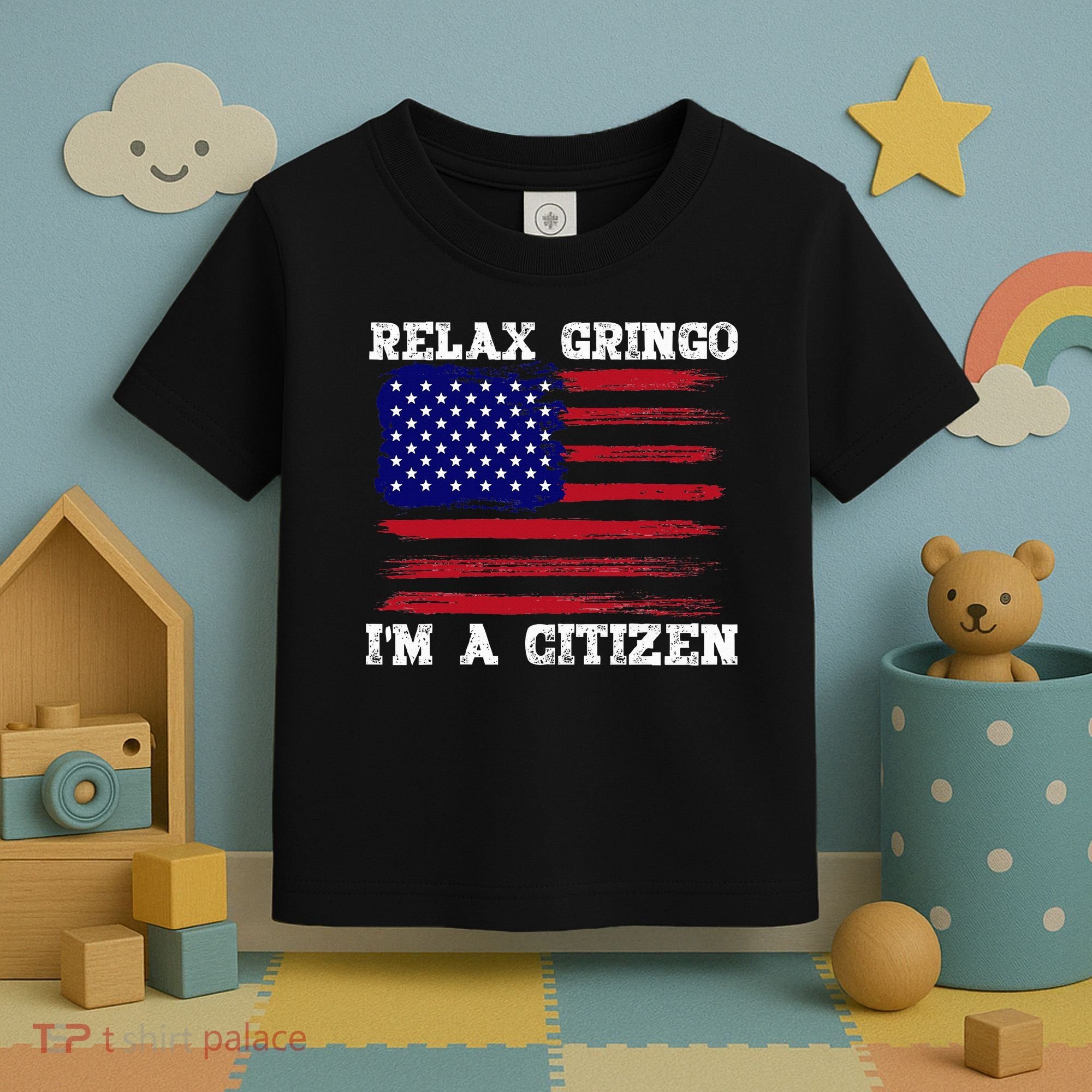 Relax Gringo IM A Usa Citizen Funny Toddler T-Shirt