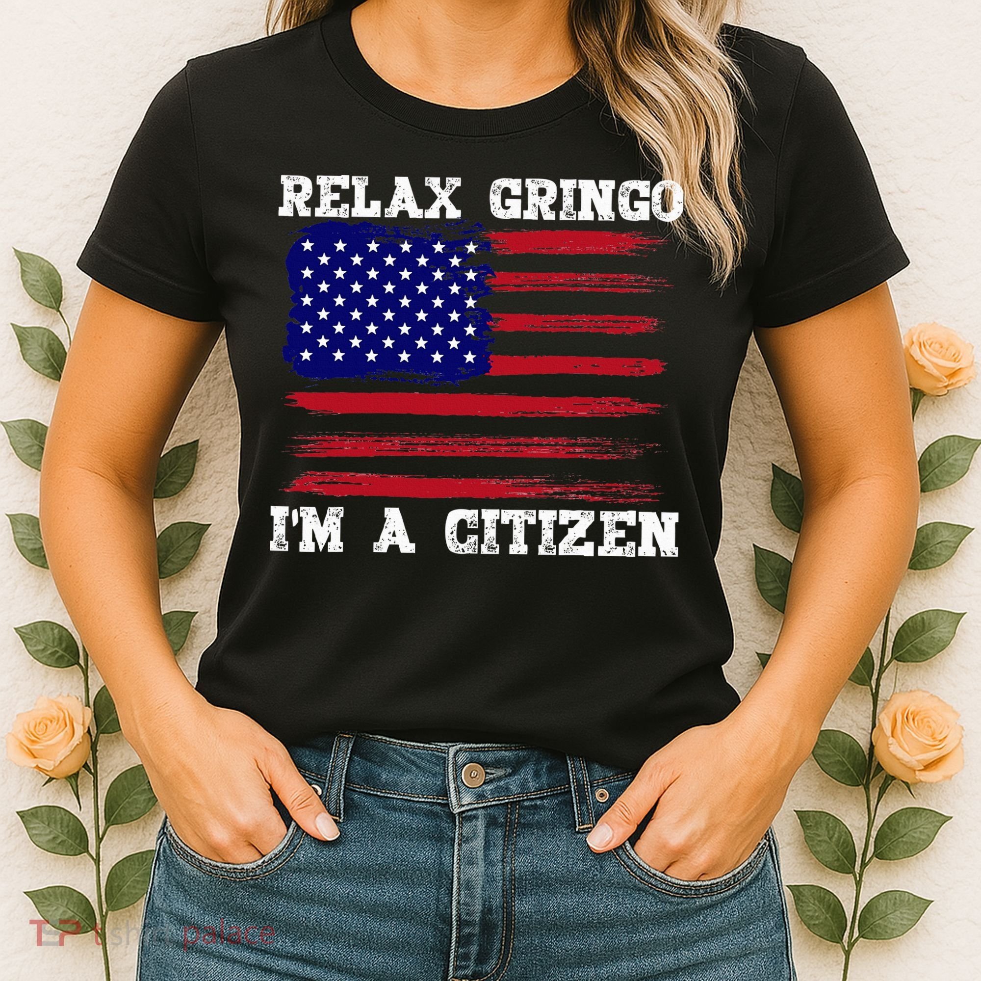 Relax Gringo IM A Usa Citizen Funny Women's T-Shirt