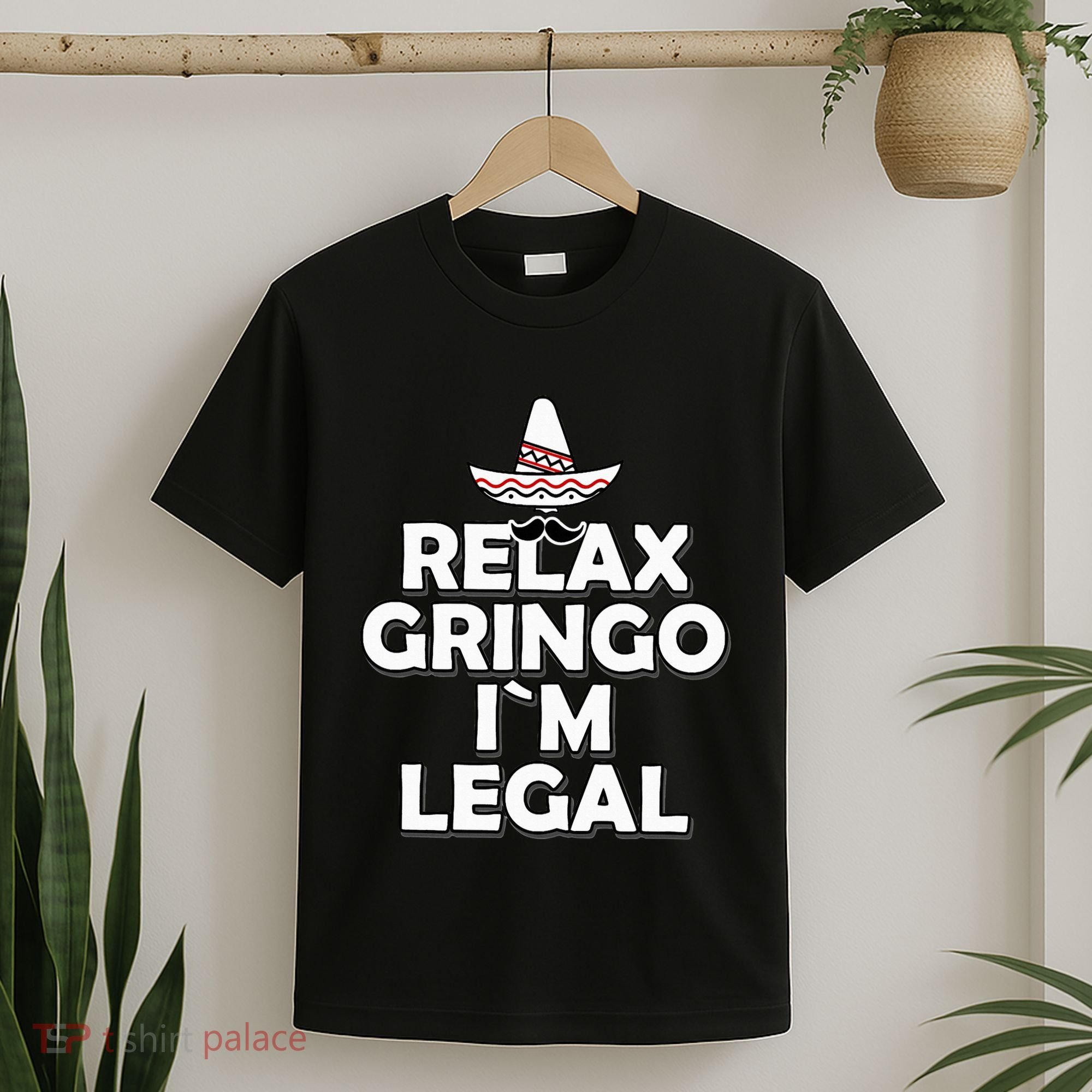 Relax Gringo I`M Legal Funny Immigration T-Shirt