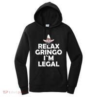 Relax Gringo I`M Legal Funny Immigration Women's Hoodie thumb 0