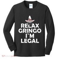 Relax Gringo I`M Legal Funny Immigration Kids Long Sleeve Shirt thumb 0
