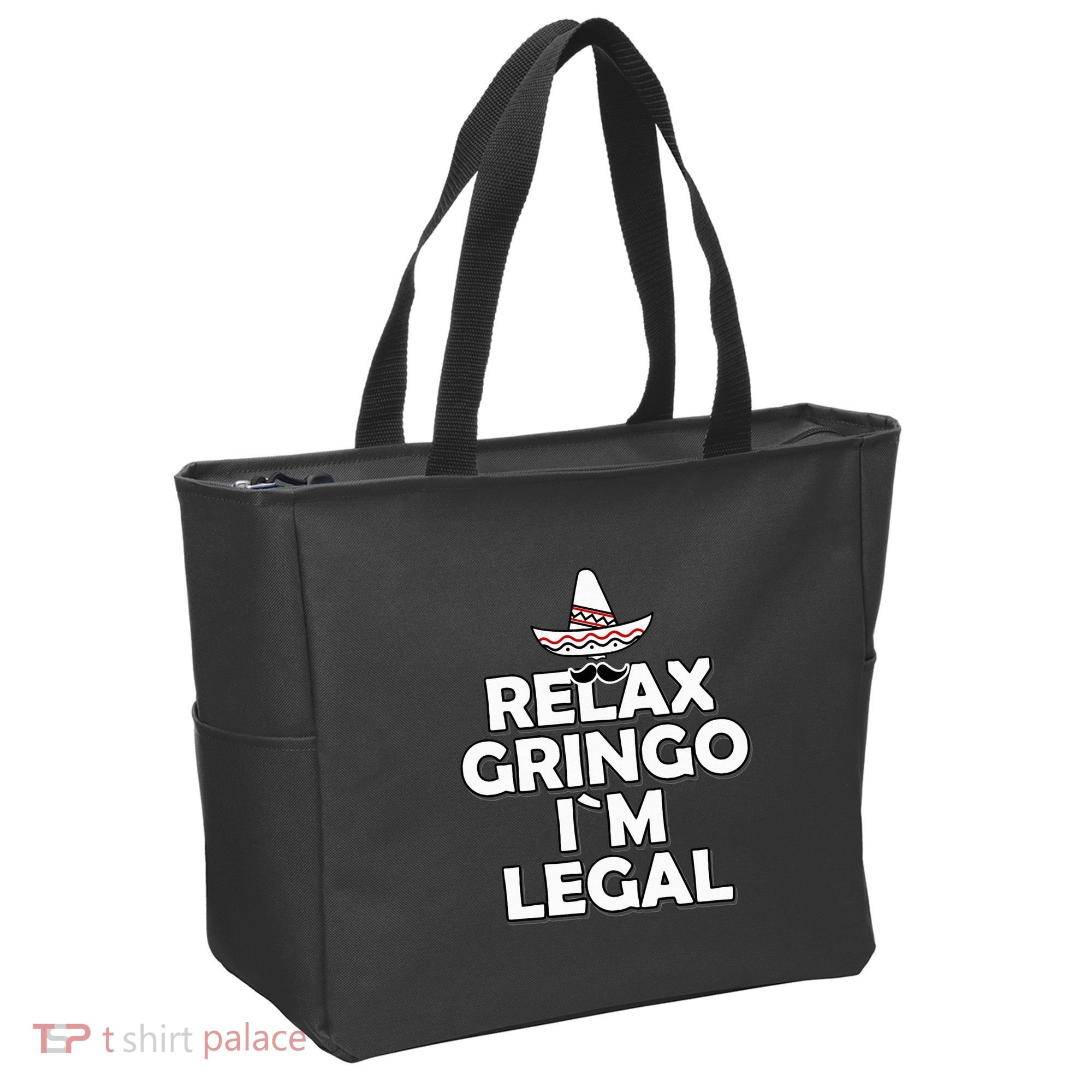 Relax Gringo I`M Legal Funny Immigration Tote Bag