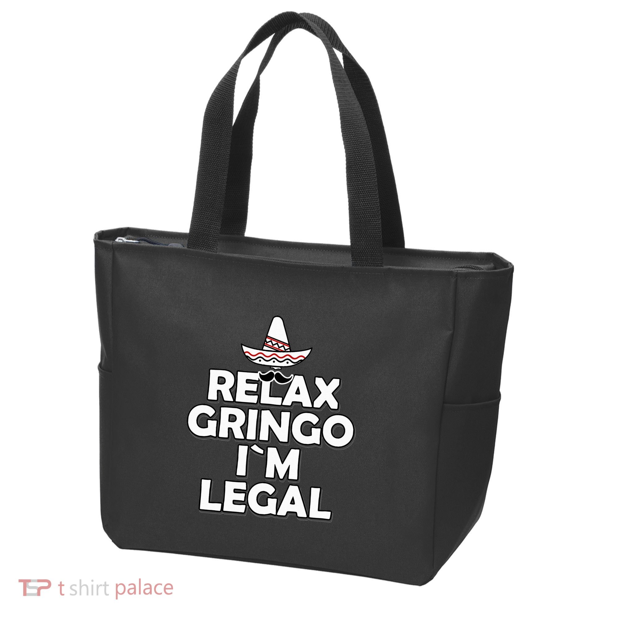 Relax Gringo I`M Legal Funny Immigration Tote Bag