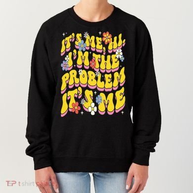 Retro Groovy Its Me Hi I'm The Problem Women's Sweatshirt