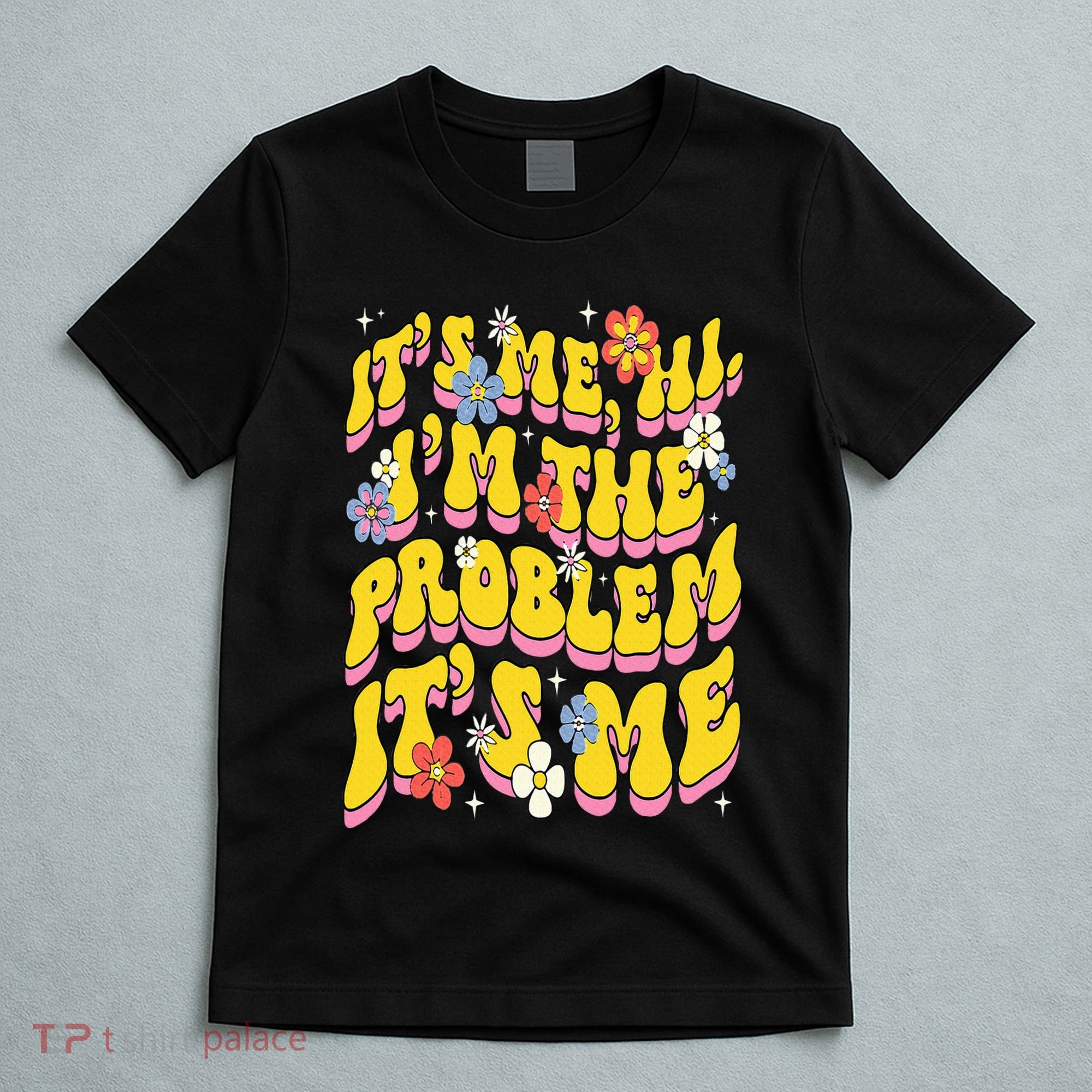 Retro Groovy Its Me Hi I'm The Problem T-Shirt