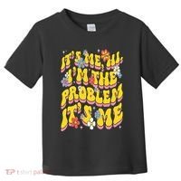 Retro Groovy Its Me Hi I'm The Problem Toddler T-Shirt thumb 0