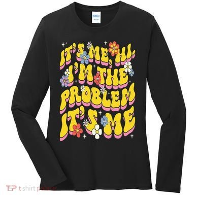 Retro Groovy Its Me Hi I'm The Problem Women's Long Sleeve Shirt