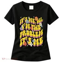 Retro Groovy Its Me Hi I'm The Problem Women's T-Shirt thumb 0