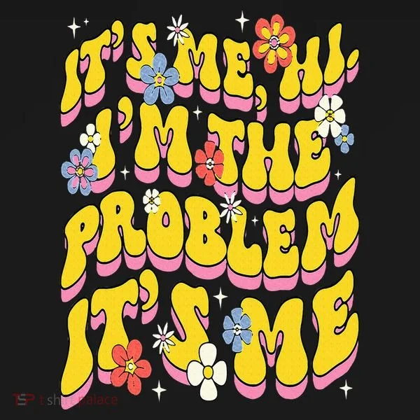 Retro Groovy Its Me Hi I'm The Problem Women's T-Shirt