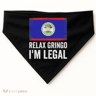Relax Gringo IM Legal Belize Belizean Immigrant USA-Made Doggie Bandana