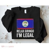 Relax Gringo IM Legal Belize Belizean Immigrant Sweatshirt thumb 2