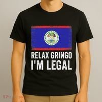 Relax Gringo IM Legal Belize Belizean Immigrant T-Shirt thumb 3