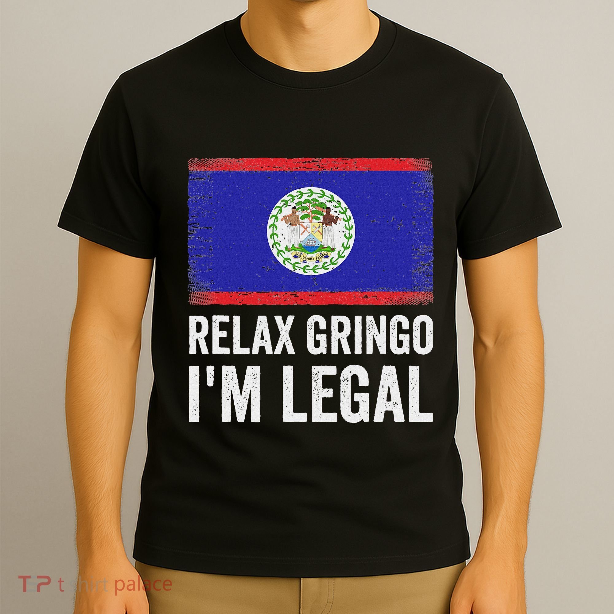 Relax Gringo IM Legal Belize Belizean Immigrant T-Shirt