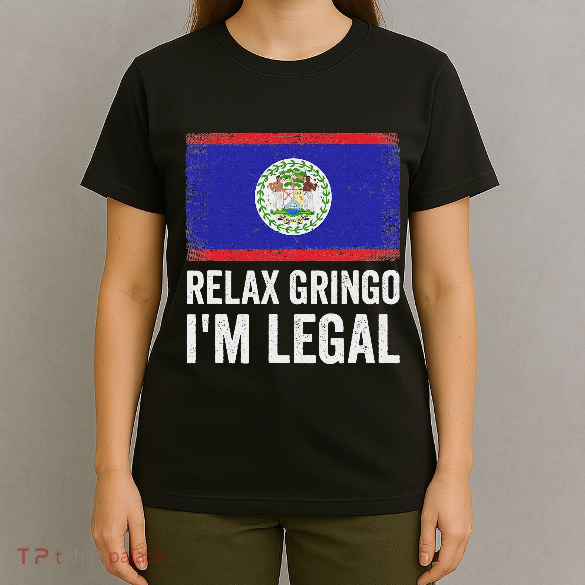 Relax Gringo IM Legal Belize Belizean Immigrant T-Shirt