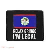 Relax Gringo IM Legal Belize Belizean Immigrant Mousepad thumb 0