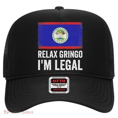 Relax Gringo IM Legal Belize Belizean Immigrant Hat