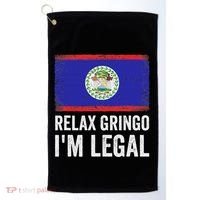Relax Gringo IM Legal Belize Belizean Immigrant Golf Towel thumb 0