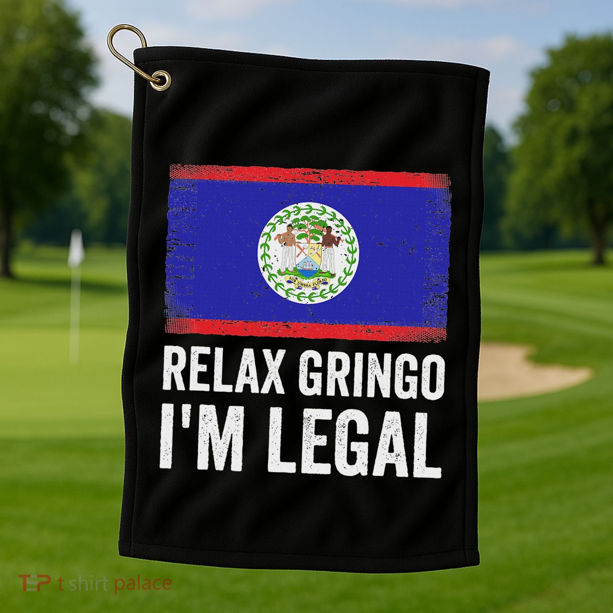 Relax Gringo IM Legal Belize Belizean Immigrant Golf Towel