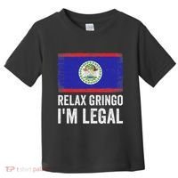 Relax Gringo IM Legal Belize Belizean Immigrant Toddler T-Shirt thumb 0