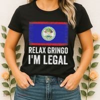 Relax Gringo IM Legal Belize Belizean Immigrant Women's T-Shirt thumb 2