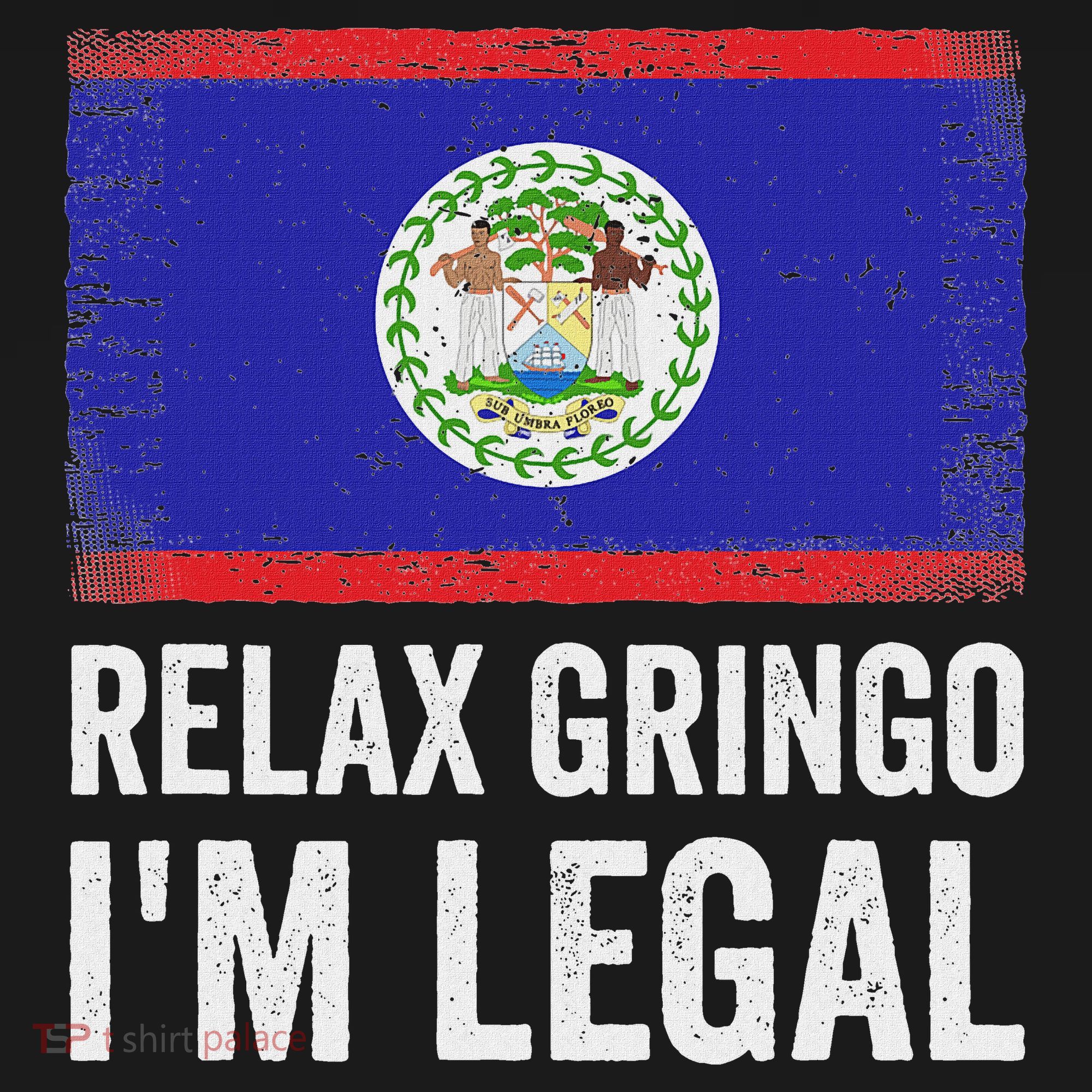 Relax Gringo IM Legal Belize Belizean Immigrant Women's T-Shirt