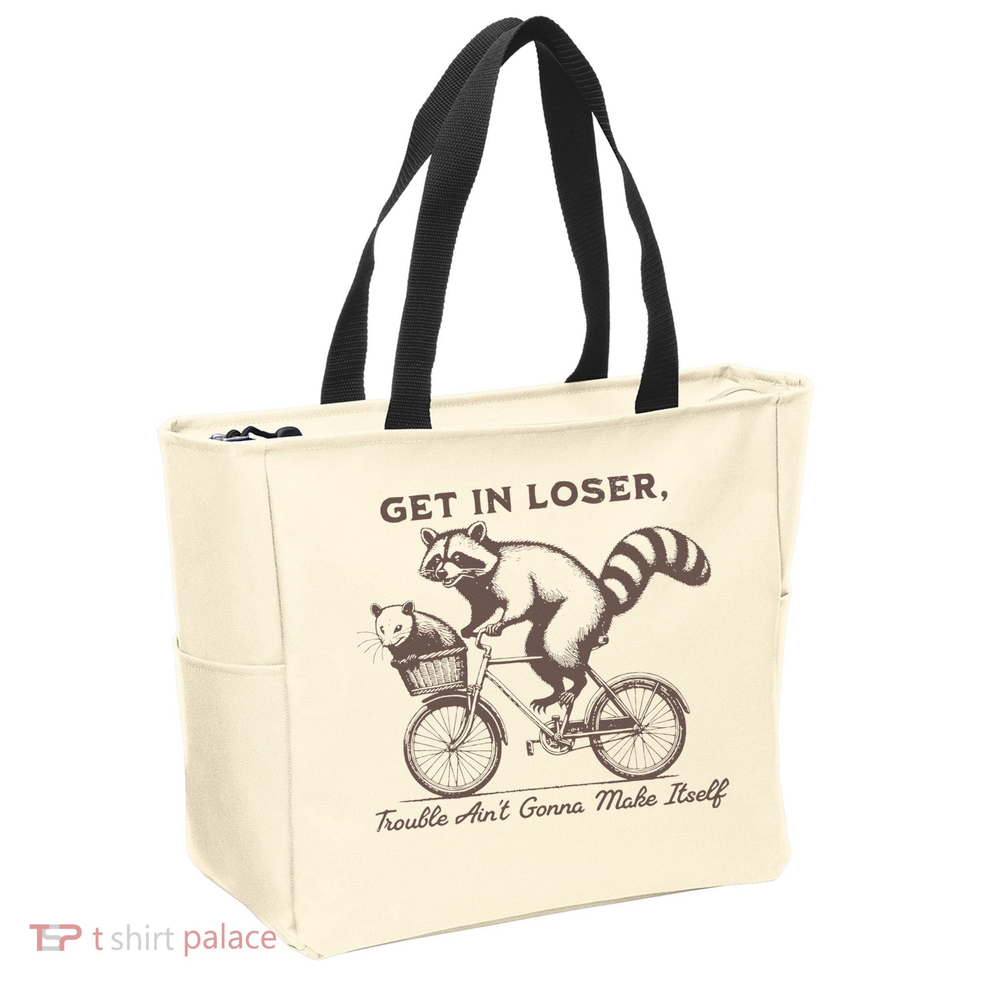 Raccoon Get In Loser Trouble Aint Gonna Make Itself Tote Bag