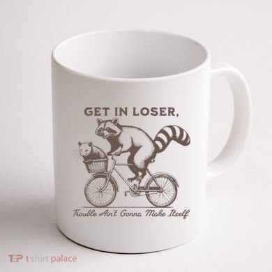 Raccoon Get In Loser Trouble Aint Gonna Make Itself Coffee Mug back