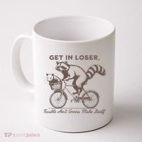 Raccoon Get In Loser Trouble Aint Gonna Make Itself Coffee Mug thumb 0
