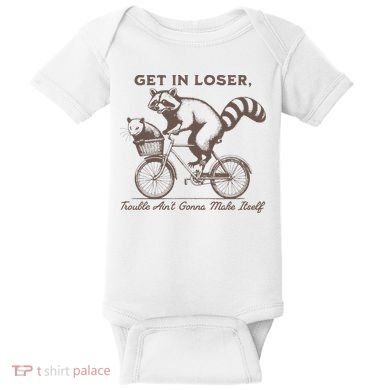 Raccoon Get In Loser Trouble Aint Gonna Make Itself Baby Bodysuit