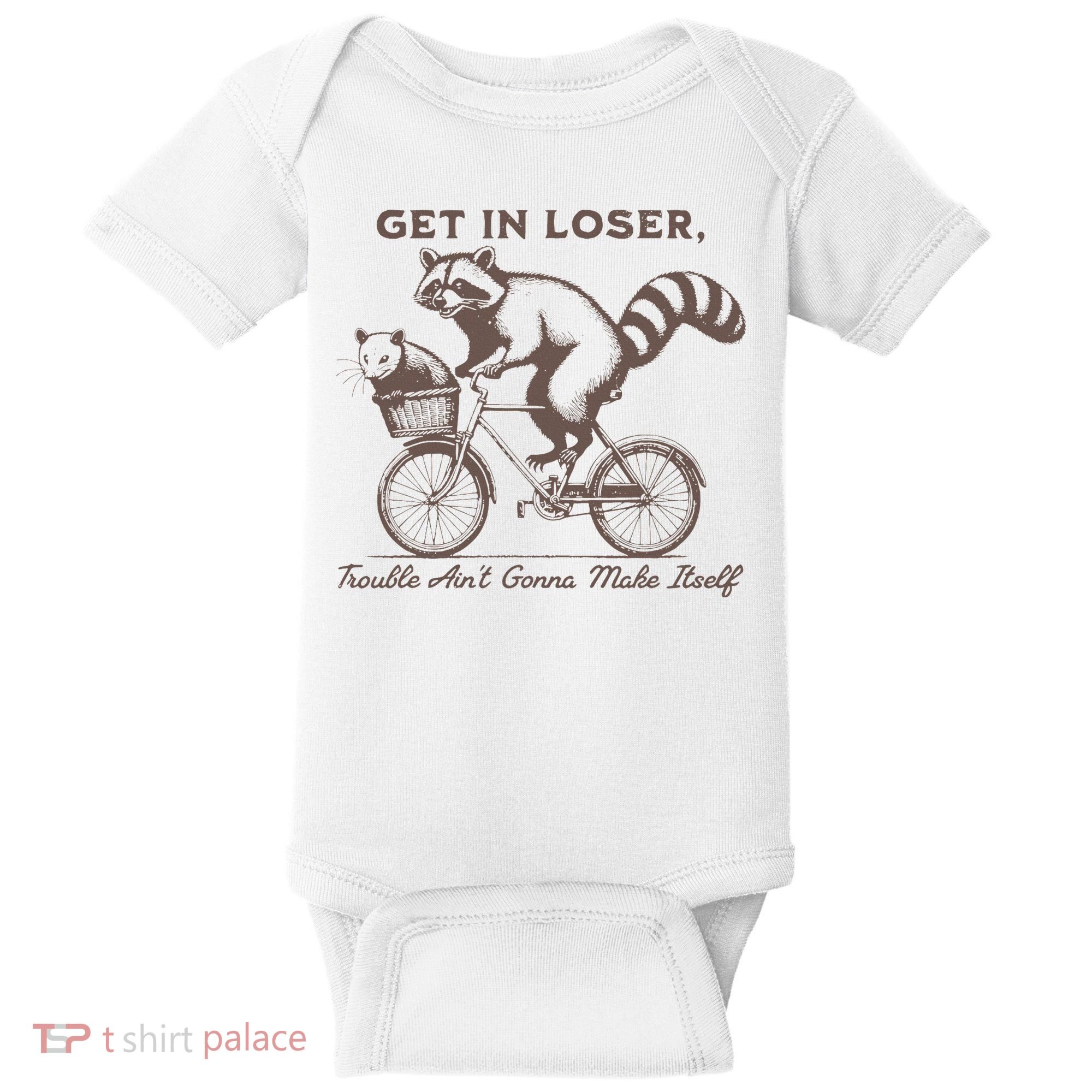 Raccoon Get In Loser Trouble Aint Gonna Make Itself Baby Bodysuit