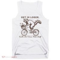 Raccoon Get In Loser Trouble Aint Gonna Make Itself Tank Top thumb 0