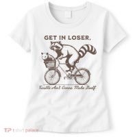 Raccoon Get In Loser Trouble Aint Gonna Make Itself Women's T-Shirt thumb 0
