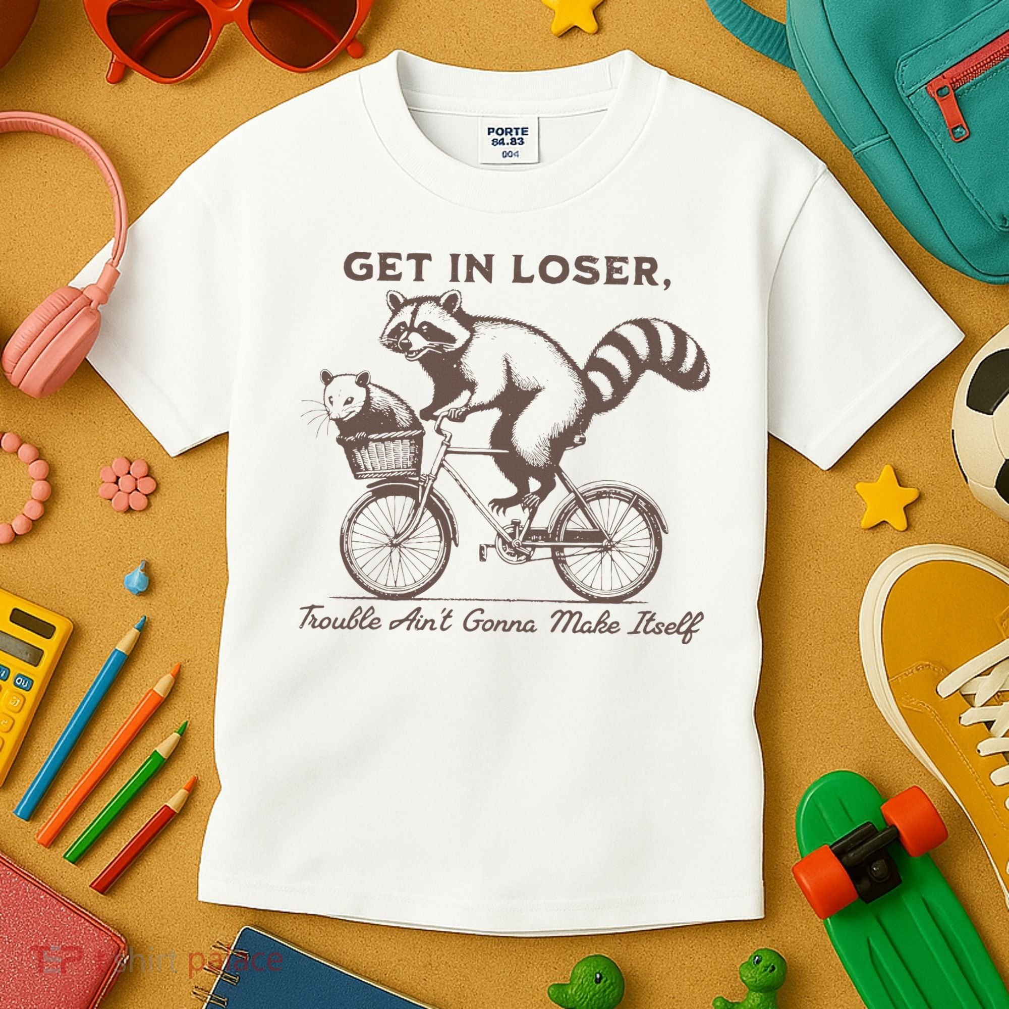 Raccoon Get In Loser Trouble Aint Gonna Make Itself Kids T-Shirt