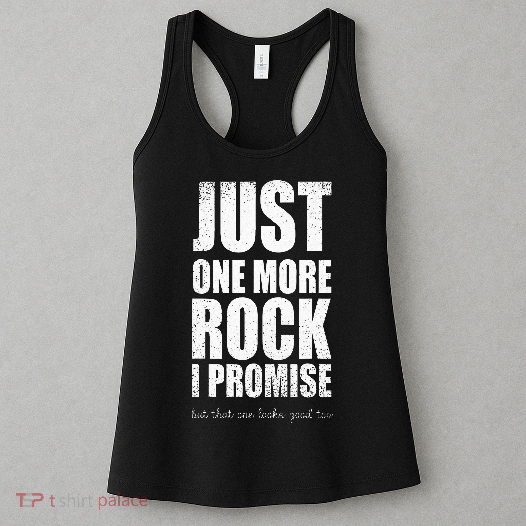 Rockhounds Gear Just One More Rock Rockhounding Minerals Women's Tank Top