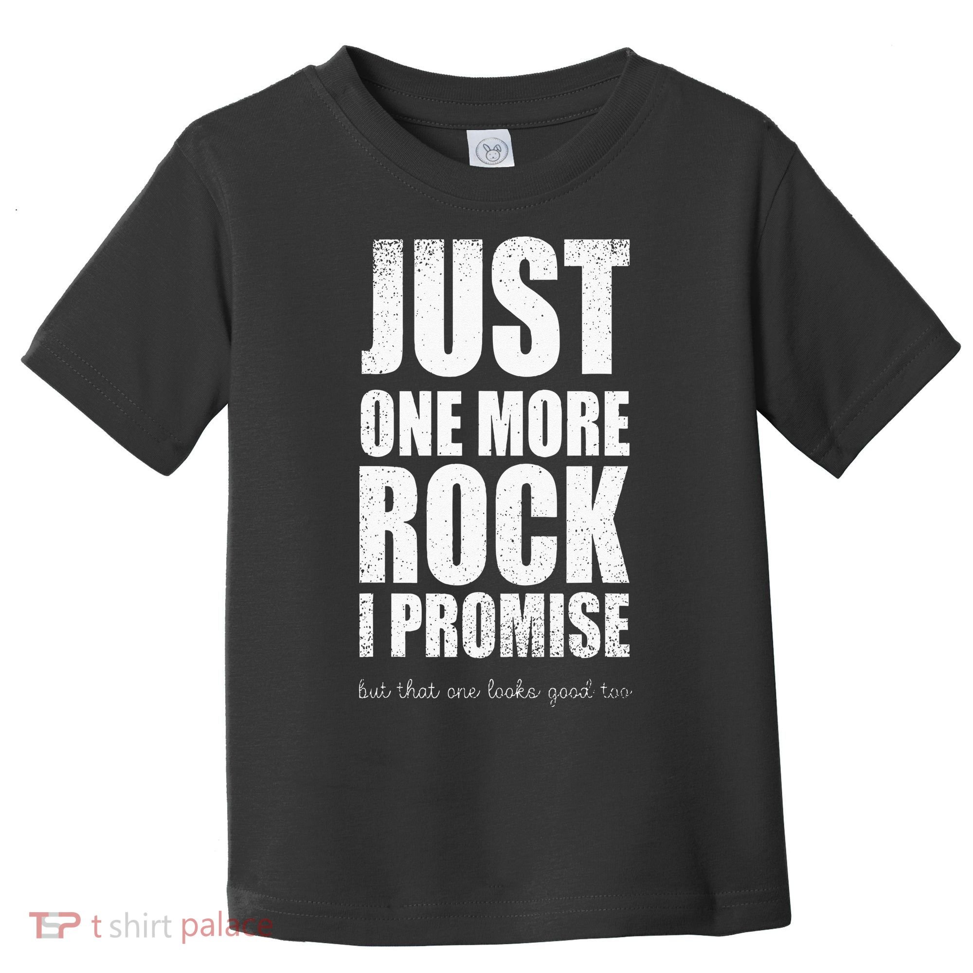 Rockhounds Gear Just One More Rock Rockhounding Minerals Toddler T-Shirt