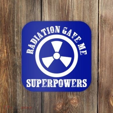Radiation Gave Me Superpowers Cancer Therapy Chemo Warrior Gift Coaster