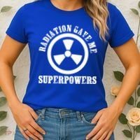 Radiation Gave Me Superpowers Cancer Therapy Chemo Warrior Gift Women's T-Shirt thumb 2