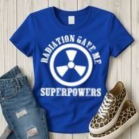 Radiation Gave Me Superpowers Cancer Therapy Chemo Warrior Gift Women's T-Shirt thumb 3