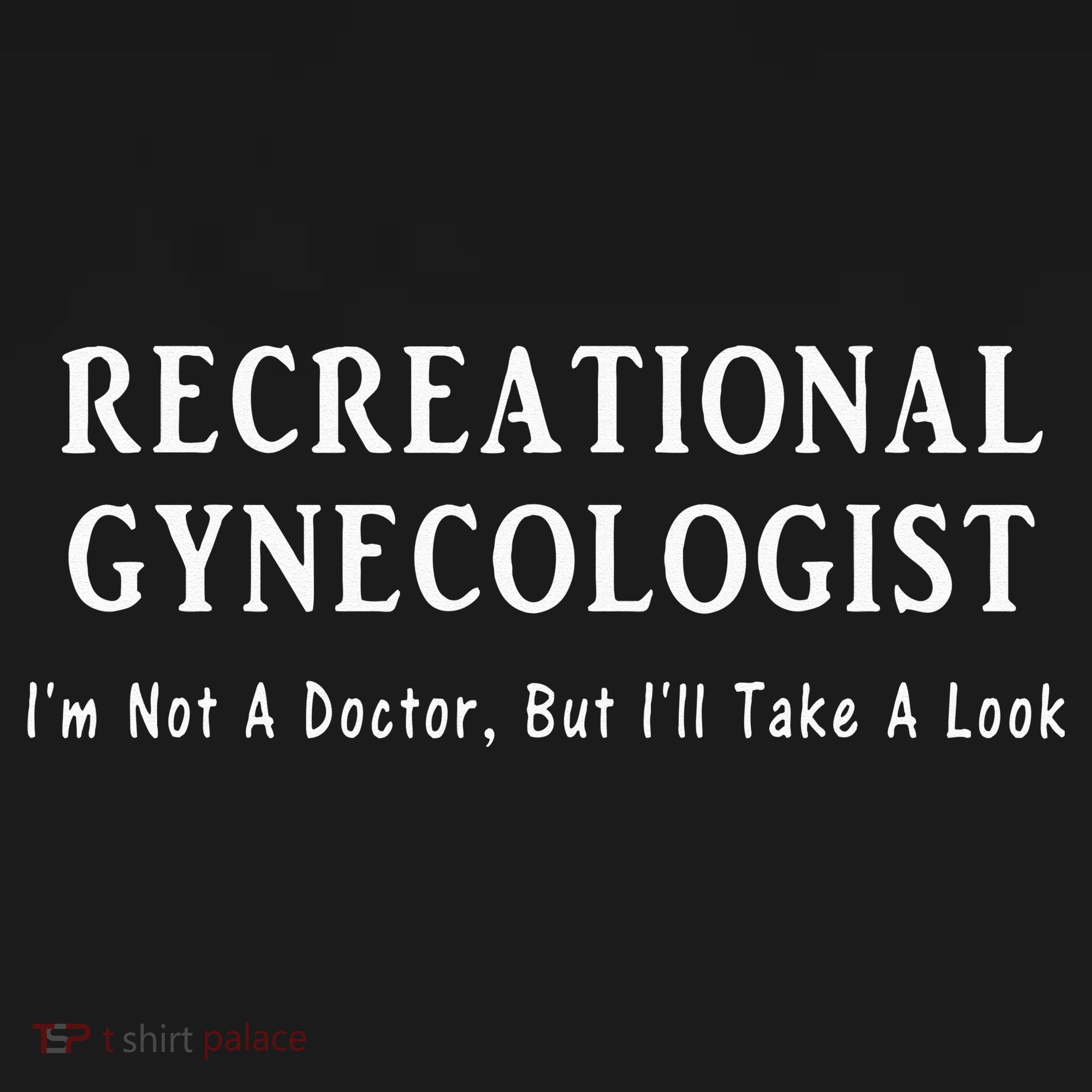 Recreational Gynecologist Not A Doctor But I'll Take A Look Women's Hoodie