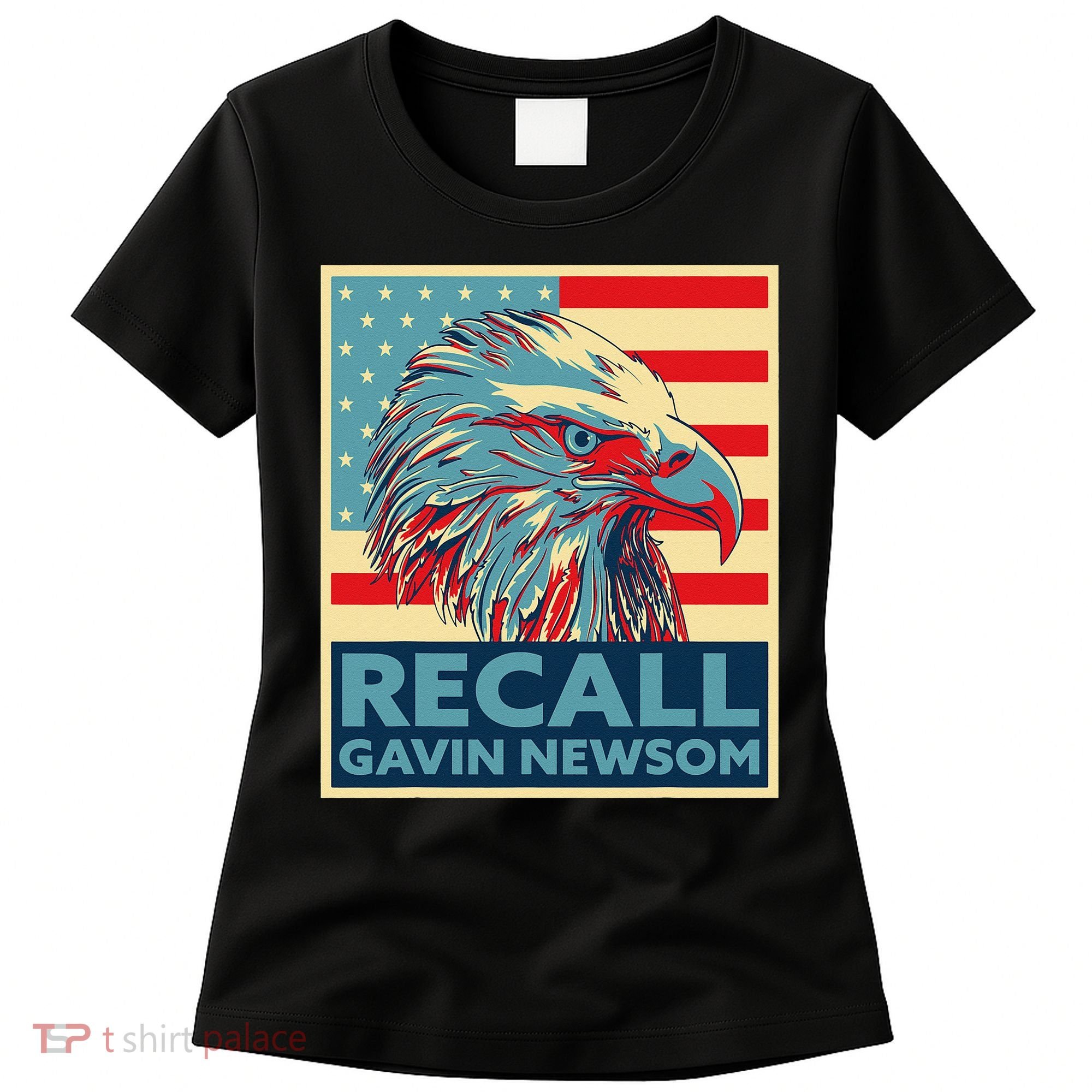 Recall Gavin Newsom 4th of July US American Flag Eagle Women's T-Shirt