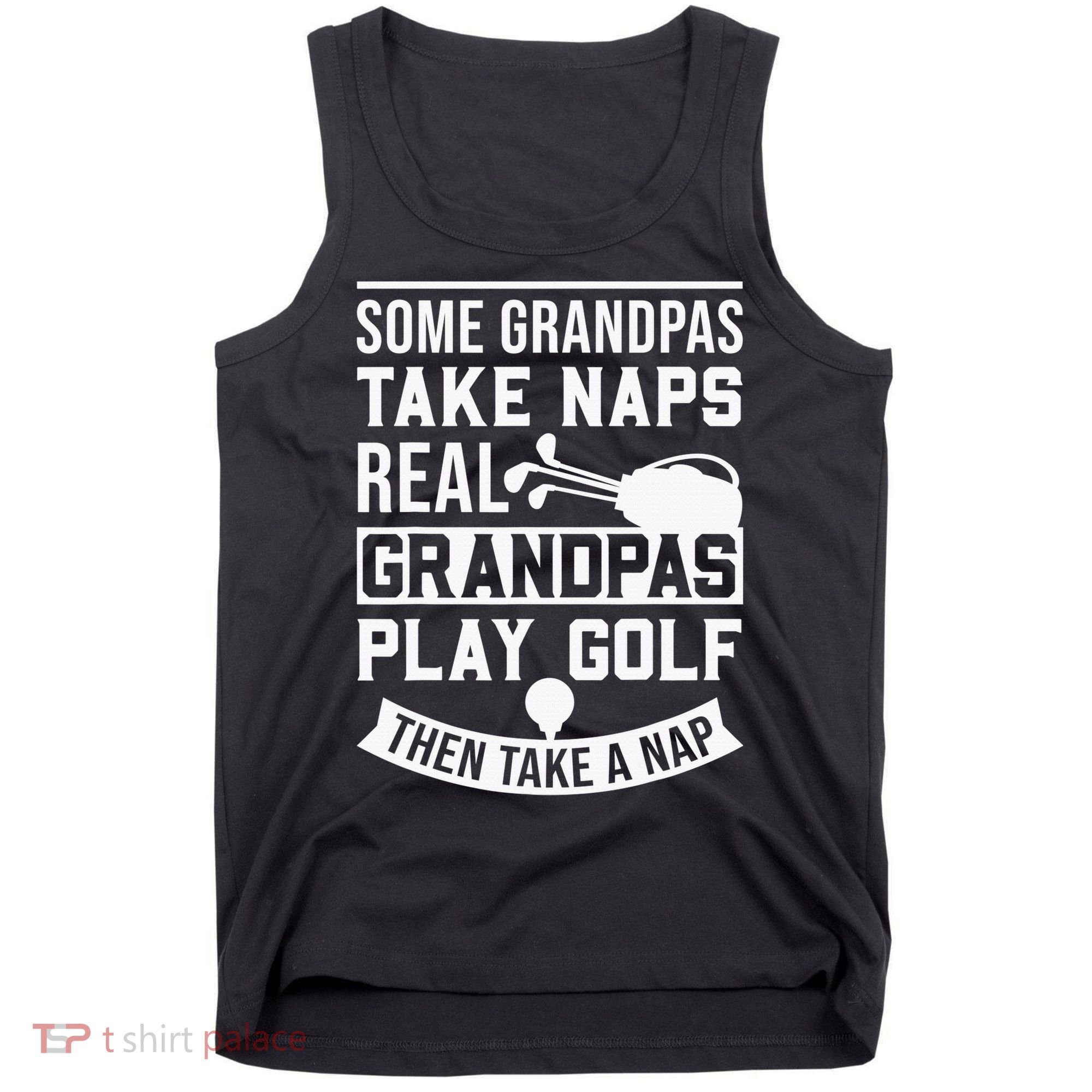 Real Grandpas Play Golf Funny Golf Grandpa Gifts Golfers Tank Top