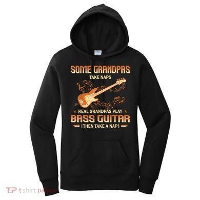 Real Grandpas Play Bass Guitar And Take A Naps Women's Hoodie