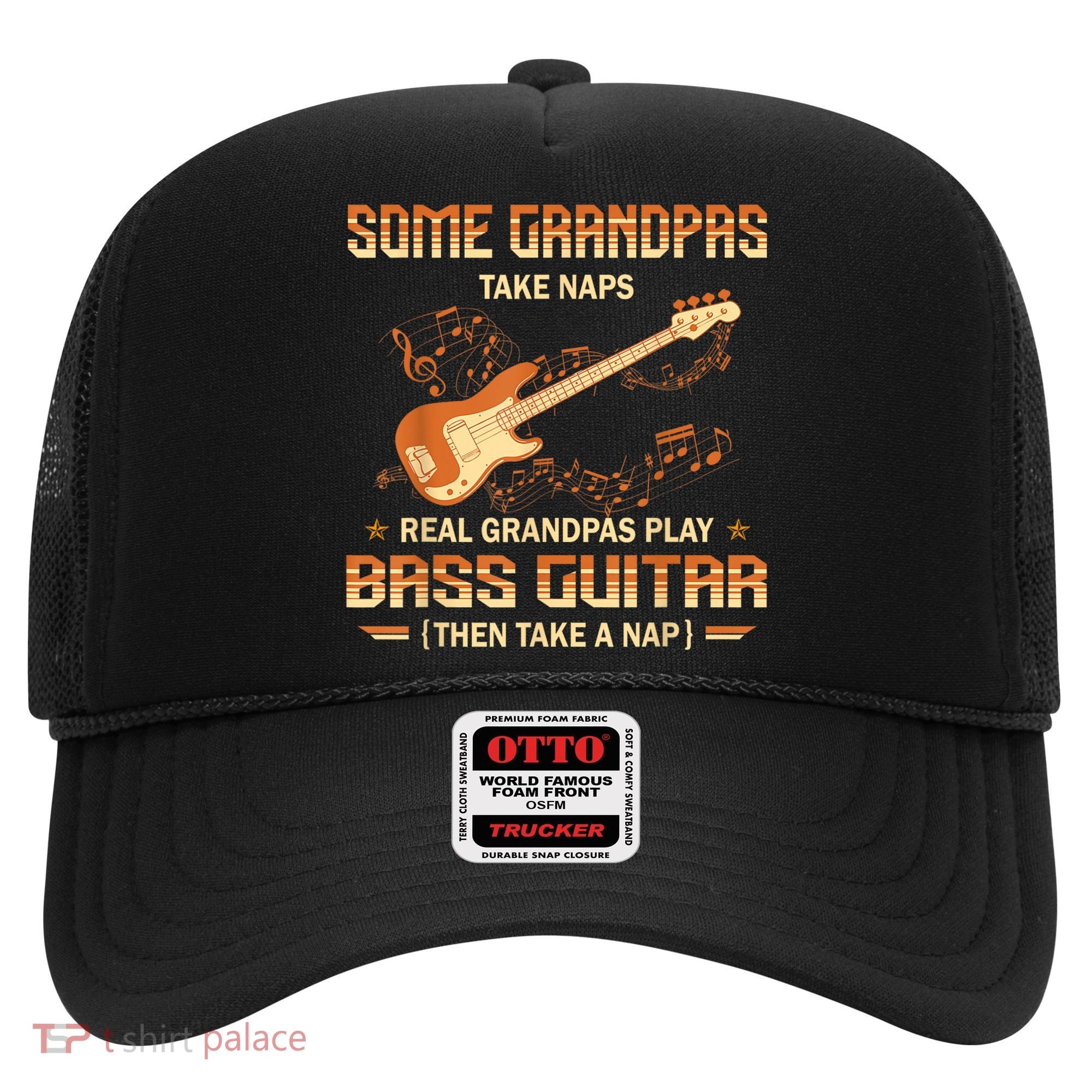 Real Grandpas Play Bass Guitar And Take A Naps Hat