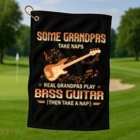 Real Grandpas Play Bass Guitar And Take A Naps Golf Towel thumb 1