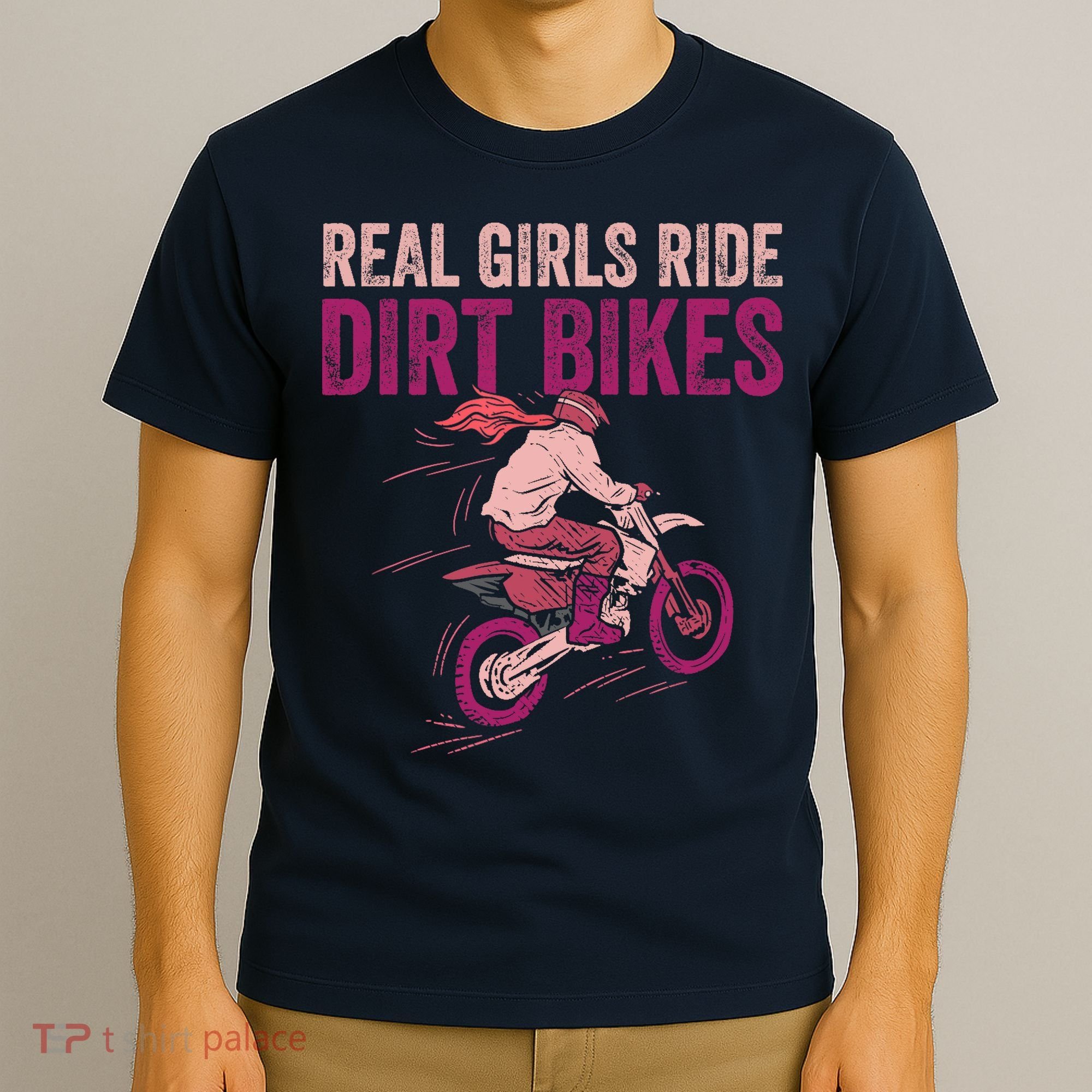 Real Girl Ride Dirt Bikes Dirt Biking Offroad Motorcycle T-Shirt