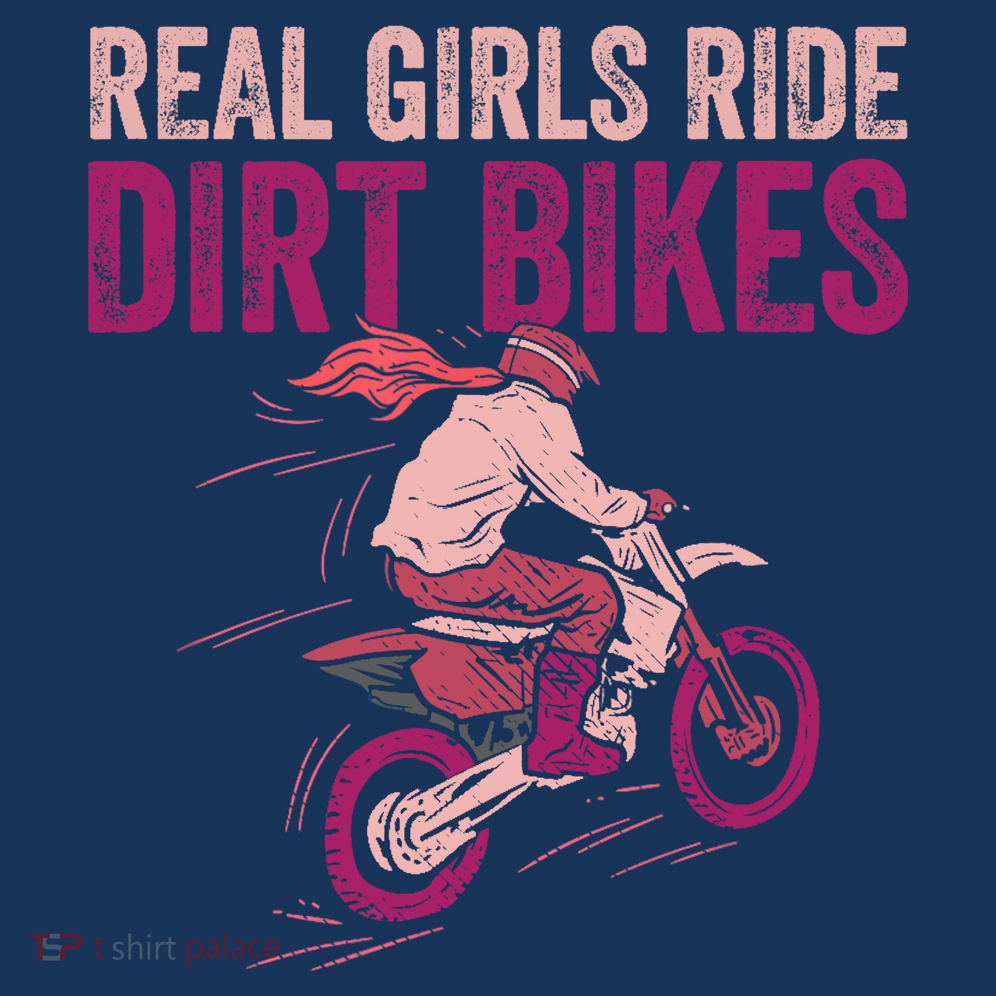 Real Girl Ride Dirt Bikes Dirt Biking Offroad Motorcycle Women's T-Shirt