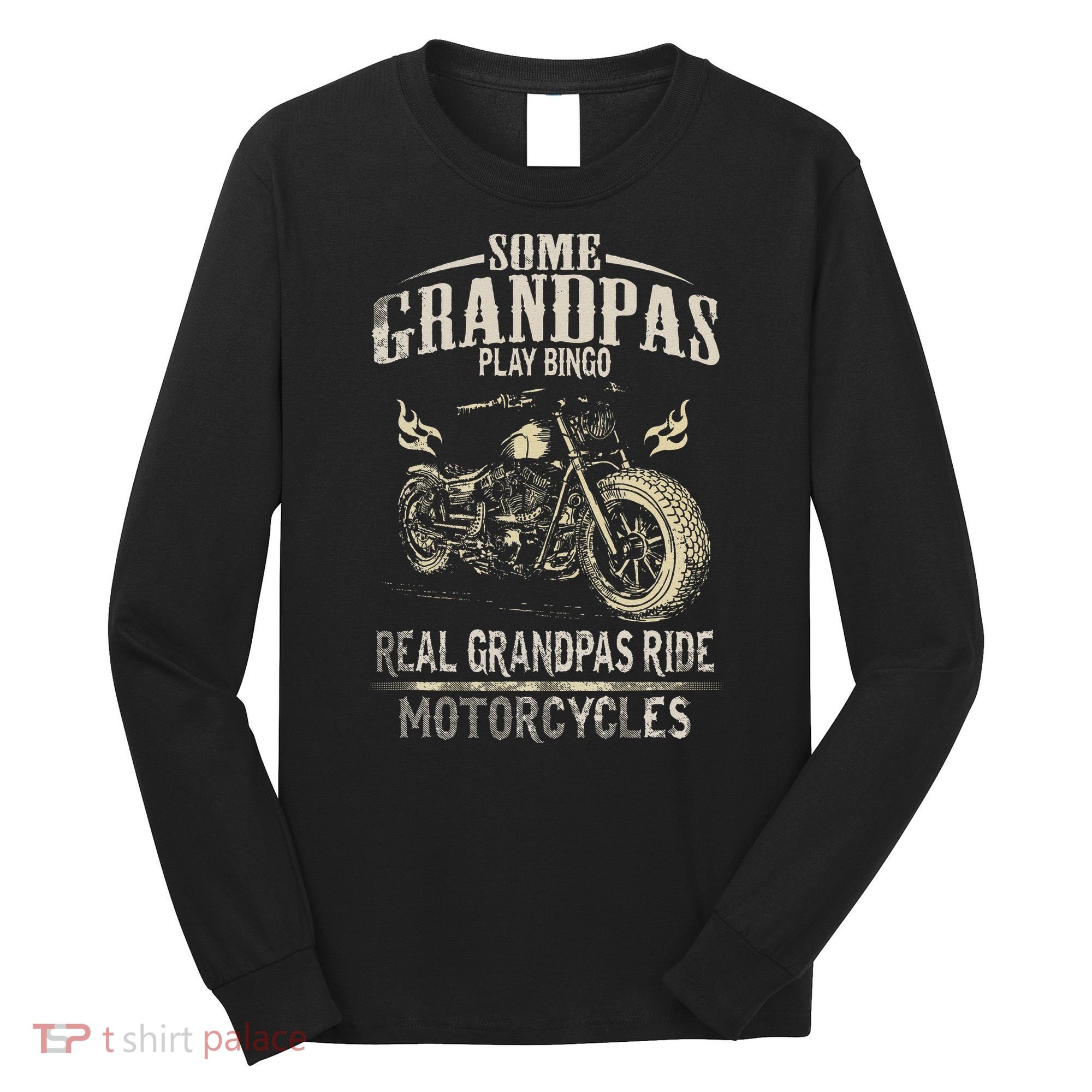 Real Grandpas Ride Motorcycle Tee Biker Grandpa Long Sleeve Shirt