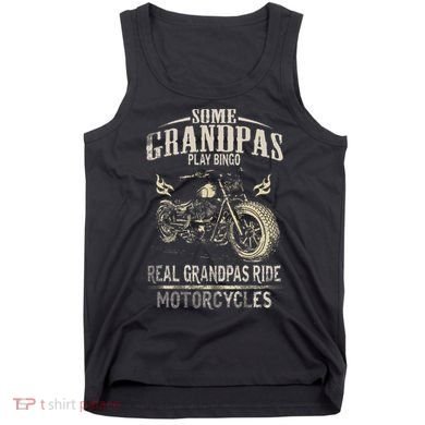Real Grandpas Ride Motorcycle Tee Biker Grandpa Tank Top