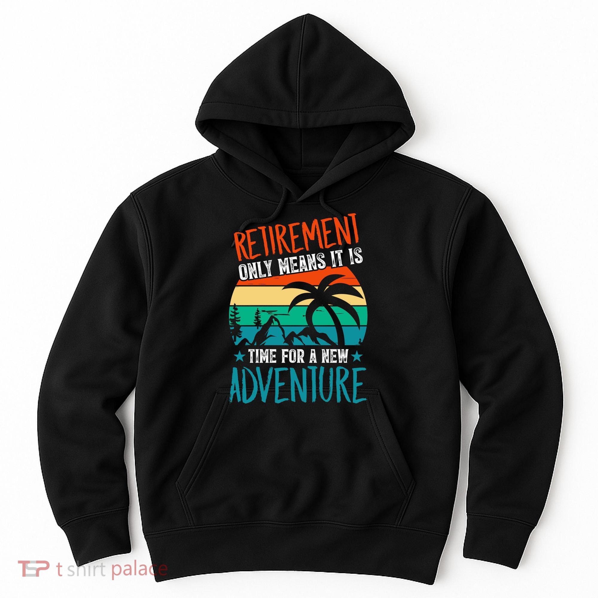 Retirement Gift Retired New Adventure Hoodie